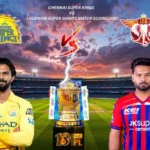 Chennai Super Kings vs Lucknow Super Giants Match Scorecard: Amazing 2026 IPL Clash